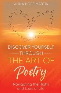 bokomslag Discover Yourself Through the Art of Poetry