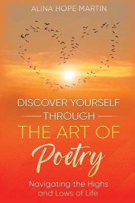 bokomslag Discover Yourself Through the Art of Poetry