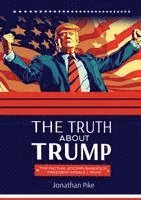 Jonathan Pike - Truth about Trump, Häftad