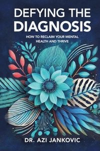 bokomslag Defying the Diagnosis