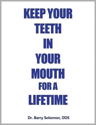 bokomslag Keep Your Teeth in Your Mouth for a Lifetime