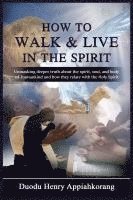 bokomslag How to Live and Walk in the Spirit