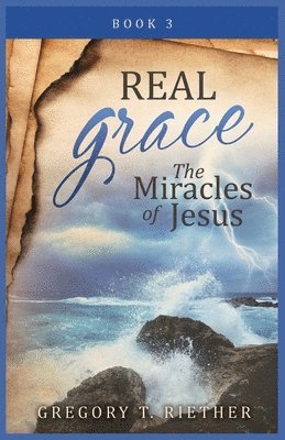 bokomslag Real Grace the Miracles of Jesus