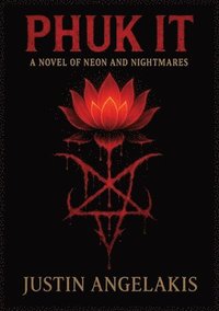bokomslag Phuk It: A Novel of Neon and Nightmares