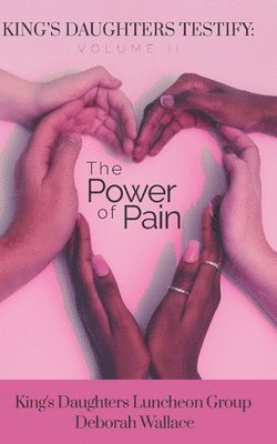 King's Daughters: Testify - Volume 2: The Power of Pain 1