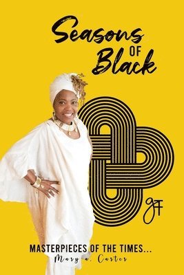 Mary A. Carter - Seasons of Black: Masterpieces of the Times, Häftad