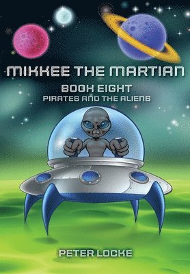 Peter Locke - Mikkee the Martian, Inbunden