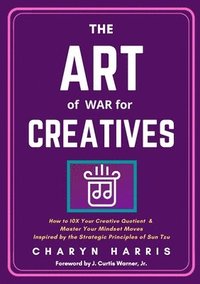 bokomslag The Art of War for Creatives