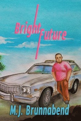 M J Brunnabend, M. J. Brunnabend, M.J. Brunnabend - Bright Future, Häftad
