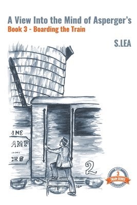 bokomslag View Into the Mind of Aspergers Book 3 Boarding the Train