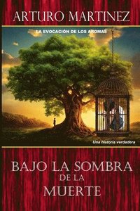 bokomslag Bajo la sombra de la muerte: La invocación de los aromas