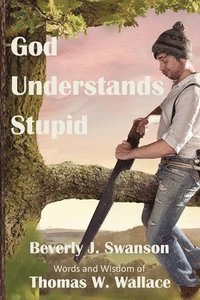 bokomslag God Understands Stupid
