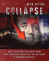 bokomslag Collapse: What every Christian should know about socialism, capitalism, and the future of American prosperity