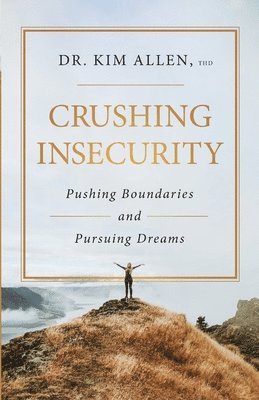 Kim Allen - Crushing Insecurity, Häftad