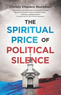 bokomslag The Spiritual Price of Political Silence