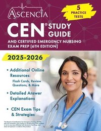 bokomslag CEN Study Guide 2025-2026: 5 Practice Tests and Certified Emergency Nursing Exam Prep [6th Edition]