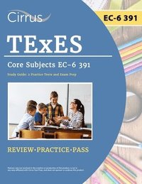 bokomslag TExES Core Subjects EC-6 391 Study Guide: 2 Practice Tests and Exam Prep