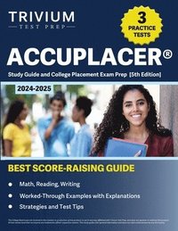 bokomslag ACCUPLACER Study Guide 2024-2025: 3 Practice Tests and College Placement Exam Prep (Math, Reading, Writing) [5th Edition]