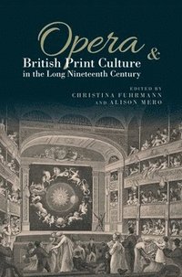 bokomslag Opera and British Print Culture in the Long Nineteenth Century