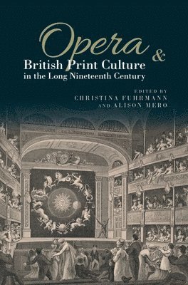 Opera and British Print Culture in the Long Nineteenth Century 1