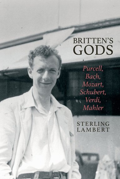 Sterling Lambert - Britten's Gods, Inbunden