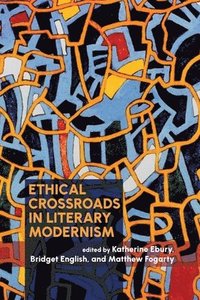 bokomslag Ethical Crossroads in Literary Modernism