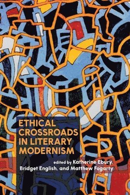 Ethical Crossroads in Literary Modernism 1