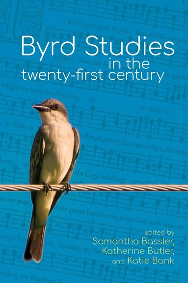 Samantha Bassler, Katie Bank, Katherine Butler - Byrd Studies in the Twenty-First Century, Inbunden