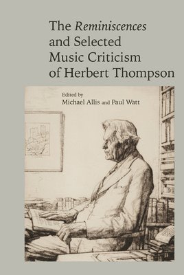 The Reminiscences and Selected Criticism of Herbert Thompson 1