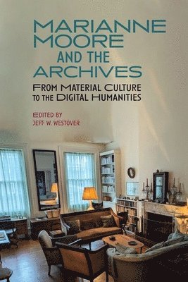 Jeff Westover - Marianne Moore and the Archives, Inbunden