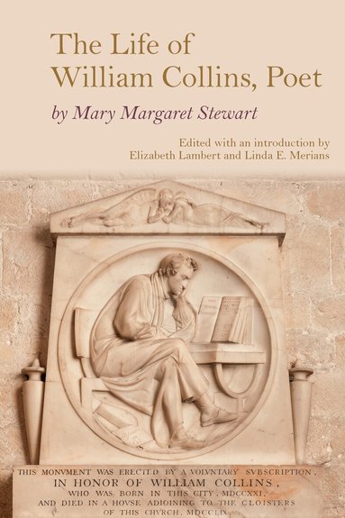Mary Margaret Stewart, Elizabeth Lambert, Linda E. Merians - Life of William Collins, Poet, Inbunden