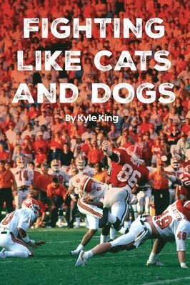 Kyle King - Fighting Like Cats and Dogs, Häftad