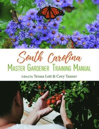 bokomslag South Carolina Master Gardener Training Manual