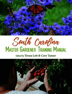Terasa Lott, Cory Tanner - South Carolina Master Gardener Training Manual, Häftad