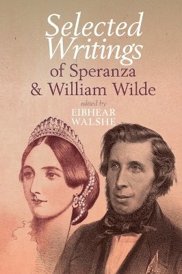 bokomslag Selected Writings of Speranza and William Wilde