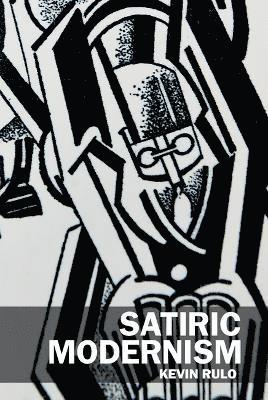 bokomslag Satiric Modernism