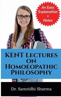 bokomslag KENT Lectures on Homoeopathic Philosophy
