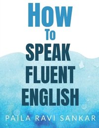 bokomslag How to speak fluent English