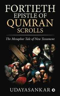 bokomslag Fortieth Epistle of Qumran Scrolls
