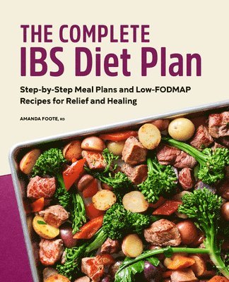 bokomslag The Complete Ibs Diet Plan: Step-By-Step Meal Plans and Low-Fodmap Recipes for Relief and Healing