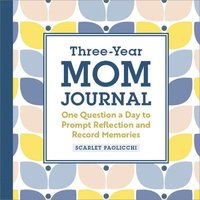 bokomslag Three-Year Mom Journal: One Question a Day to Prompt Reflection and Record Memories