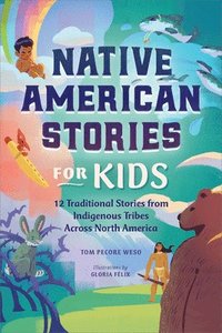 bokomslag Native American Stories for Kids: 12 Traditional Stories from Indigenous Tribes Across North America