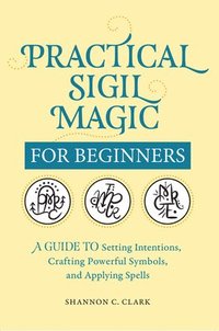 bokomslag Practical Sigil Magic for Beginners
