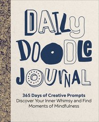 bokomslag Daily Doodle Journal: 365 Days of Creative Prompts - Discover Your Inner Whimsy and Find Moments of Mindfulness