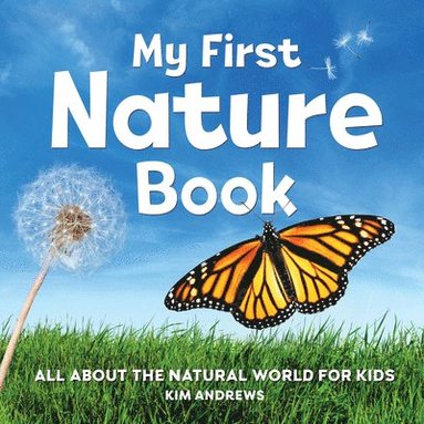 bokomslag My First Nature Book: All About the Natural World for Kids