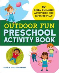 bokomslag Outdoor Fun Preschool Activity Book: 80 Skill-Building Activities for Outside Play