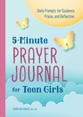 5-Minute Prayer Journal for Teen Girls: Daily Prompts for Guidance, Praise, and Reflection 1