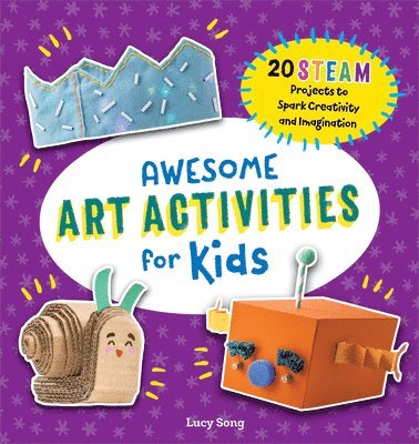 bokomslag Awesome Art Activities for Kids: 20 STEAM Projects to Spark Creativity and Imagination