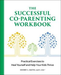 bokomslag The Successful Co-Parenting Workbook