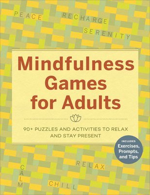 Rockridge Press, Null - Mindfulness Games for Adults: 90+ Puzzles and Activities to Relax and Stay Present, Häftad